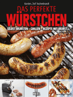 Das perfekte Würstchen: Selbst wursten - Grillen - Rezepte mit Wurst