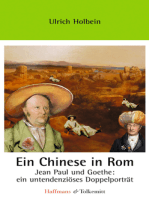 Ein Chinese in Rom: Jean Paul und Goethe: Ein untendenziöses Doppelporträt