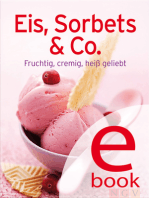 Eis, Sorbets & Co.: Unsere 100 besten Eisrezepte in einem Kochbuch