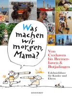 "Was machen wir morgen, Mama?" Von Cuxhaven bis Bremerhaven & Butjadingen: Erlebnisführer für Kinder und Eltern