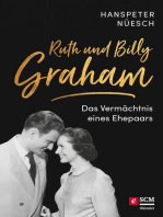 Ruth und Billy Graham: Das Vermächtnis eines Ehepaars - 10 Schlüsselwerte für einen segensreichen Diens