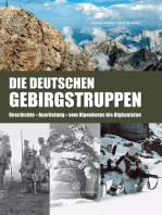 Die Deutschen Gebirgstruppen: Geschichte - Ausrüstung - vom Alpenkorps bis Afghanistan