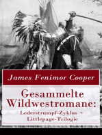 Gesammelte Wildwestromane: Lederstrumpf-Zyklus + Littlepage-Trilogie: Der letzte Mohikaner + Der Wildtöter + Die Steppe + Der Pfadfinder + Die Ansiedler + Satanstoe + Der Kettenträger + Die Rothhäute