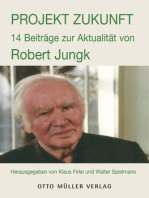 Projekt Zukunft: 14 Beiträge zur Aktualität von Robert Jungk