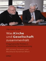 Was Kirche und Gesellschaft zusammenhält: Pragmatische Politik in christlicher Verantwortung