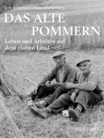Das alte Pommern: Leben und Arbeiten auf dem platten Land