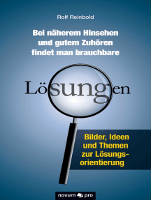 Bilder, Ideen und Themen zur Lösungsorientierung: Bei näherem Hinsehen und gutem Zuhören findet man brauchbare Lösungen