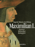 Maximilian I.: Kaiser - Künstler - Kämpfer