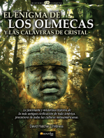 El enigma de los olmecas y las calaveras de cristal: La fascinante historia de la más antigua y avanzada civilización de toda América. Rodeada de misterio y precursora de todas las culturas mesoamericanas.