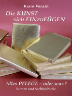 Die Kunst sich einzufügen: Alles Pflege - oder was?