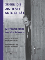 Gegen die diktierte Aktualität. Wolfgang Rihm und die Schweiz: Für Wolfgang Rihm zum 60. Geburtstag
