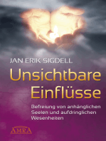 Unsichtbare Einflüsse: Befreiung von anhänglichen Seelen und aufdringlichen Wesenheiten