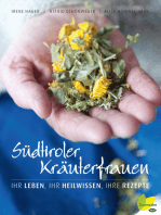 Südtiroler Kräuterfrauen: Ihr Leben, ihr Heilwissen, ihre Rezepte