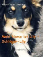 Mein Name ist Lily - Schläger-Lily: Aus der Sicht eines Hundes