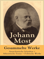 Gesammelte Werke: Anarchistische Schriften + Atheistische Essays + Politische Werke: Die Freie Gesellschaft + Die Gottespest + Die Eigentumsbestie + Kapital und Arbeit + Die Anarchie + Die Hölle von Blackwells Island + Die Gottlosigkeit + Stammt der Mensch vom Affen ab? und mehr