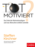 Totmotiviert?: Das Ende der Motivationslügen und was Menschen wirklich antreibt