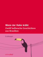 Wenn der Hahn kräht: Zwölf hellwache Geschichten aus Brasilien