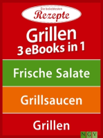 Grillen - 3 eBooks in 1: Frische Salate - Grillsaucen - Grillen