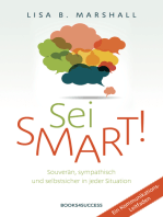 Sei smart!: Souverän, sympathisch und selbstsicher in jeder Situation