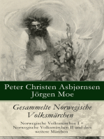 Gesammelte Norwegische Volksmärchen: Norwegische Volksmärchen I + Norwegische Volksmärchen II und drei weitere Märchen