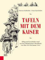 Tafeln mit dem Kaiser: Alltag und Geschichte rund um das Schönbrunner Menübuch von Mai 1913 bis Januar 1914