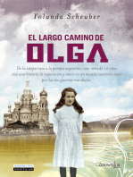 El largo camino de Olga: De la estepa rusa a la pampa argentina, una niña de 12 años vive una historia de superación y amor en un mundo conmocionado por las dos guerras mundiales.