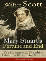Mary Stuart's Fortune and End: The Monastery & The Abbot: (Tales from Benedictine Sources) - Illustrated Edition Historical Novels Set in the Elizabethan Era from the Author of Waverly, Rob Roy, Ivanhoe, The Heart of Midlothian, The Antiquary, The Pirate, The Talisman and Old Mortality