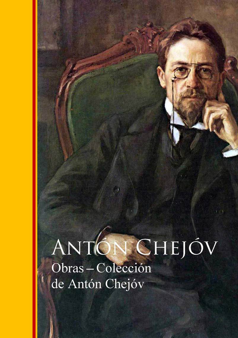 Obras ─ Colección de Antón Chejóv de Antón Chejóv Libro Leer en línea