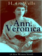 Ann Veronica (A New Woman Novel): A Feminist Novel from the Father of Science Fiction, also known for The Time Machine, The Island of Doctor Moreau, The Invisible Man, The War of the Worlds, The Outline of History…