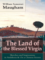 The Land of the Blessed Virgin: Sketches and Impressions in Andalusia & On a Chinese Screen: Collection of autobiographical travel sketches and articles by the British Playwright, Novelist and Short Story writer, author of "The Painted Veil" and "Of Human Bondage"