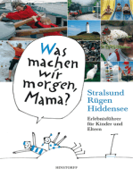 Was machen wir morgen, Mama? Stralsund, Rügen, Hiddensee: Erlebnisführer für Kinder und Eltern