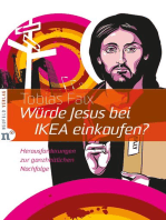 Würde Jesus bei IKEA einkaufen?: Herausforderungen zur ganzheitlichen Nachfolge