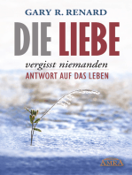 Die Liebe vergisst niemanden: Antwort auf das Leben