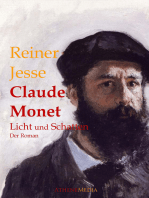Claude Monet: Licht und Schatten - Der Roman eines bunten Jahrhunderts (biographischer Roman)