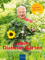Mein Diabetes Garten: 50 Pflanzen, die Zucker natürlich zähmen / Von Arnika bis Zimt