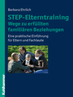 STEP-Elterntraining - Wege zu erfüllten familiären Beziehungen: Eine praktische Einführung für Eltern und Fachleute
