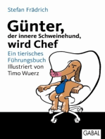 Günter, der innere Schweinehund, wird Chef: Ein tierisches Führungsbuch