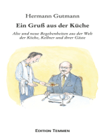 Ein Gruß aus der Küche: Alte und neue Begebenheiten aus der Welt der Köche, Kellner und ihrer Gäste