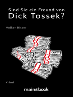 Sind Sie ein Freund von Dick Tossek?