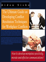 The Ultimate Guide On Developing Conflict Resolution Techniques For Workplace Conflicts - How To Develop Workplace Positivity, Morale and Effective Communications
