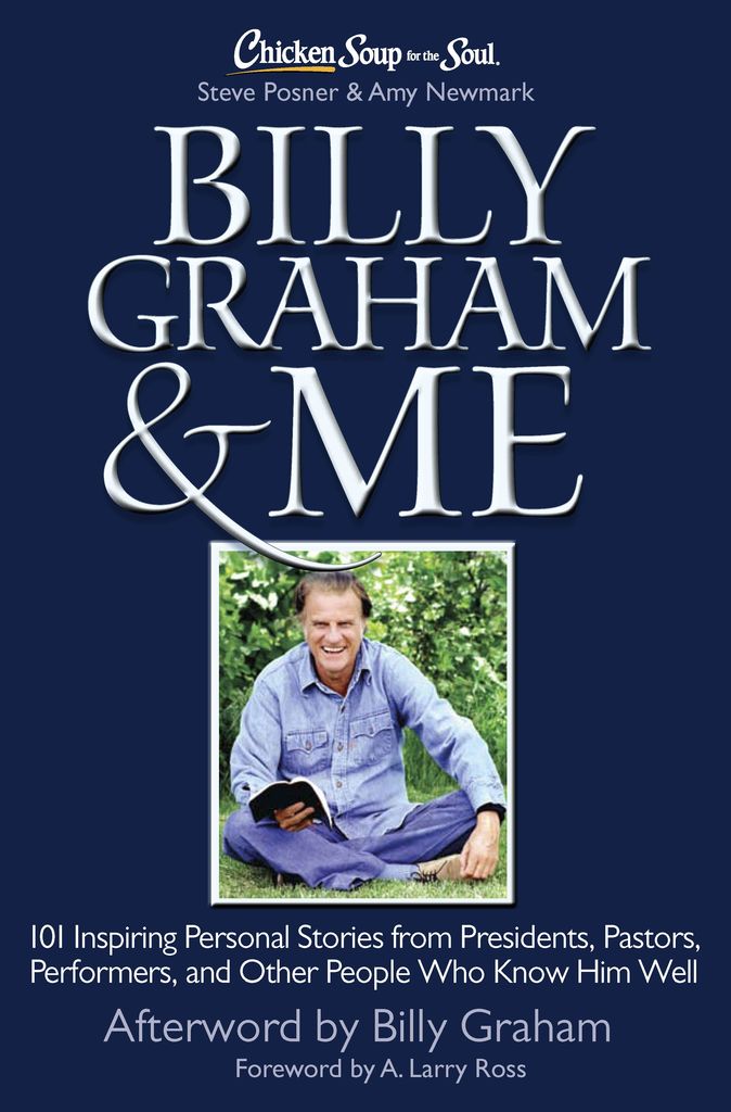 Chicken Soup for the Soul: Billy Graham & Me by Steve Posner (Ebook ...