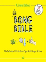 The Bong Bible: The Definitive DIY Guide to Pipes of All Shapes and Sizes