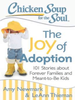 Chicken Soup for the Soul: The Joy of Adoption: 101 Stories about Forever Families and Meant-to-Be Kids