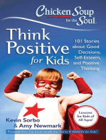 Chicken Soup for the Soul: Think Positive for Kids: 101 Stories about Good Decisions, Self-Esteem, and Positive Thinking