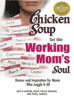 Chicken Soup for the Working Mom's Soul: Humor and Inspiration for Moms Who Juggle It All