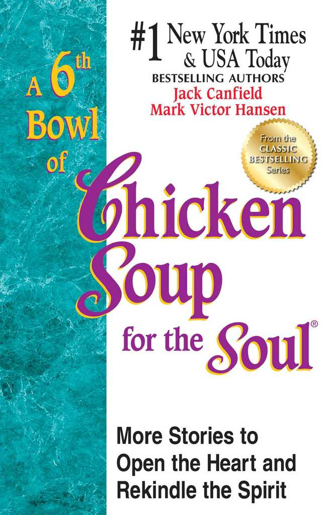 Read A 6th Bowl Of Chicken Soup For The Soul Online By Jack Canfield And Mark Victor Hansen Books