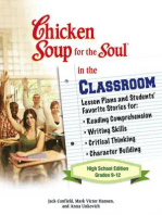 Chicken Soup for the Soul in the Classroom High School Edition: Grades 9–12: Lesson Plans and Students' Favorite Stories for Reading Comprehension, Writing Skills, Critical Thinking, Character Building