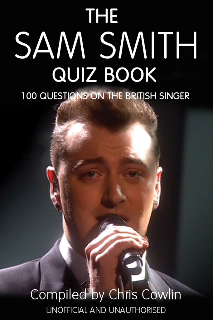 The Sam Smith Quiz Book by Chris Cowlin (Ebook) - Read free for 30 days