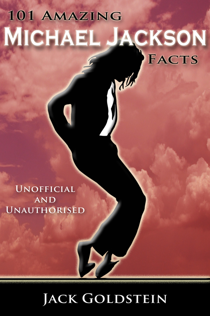 101 Amazing Michael Jackson Facts by Jack Goldstein Book Read Online