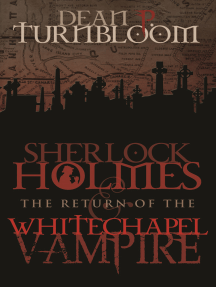 Sherlock Holmes And The Return Of The Whitechapel Vampire By Dean P Turnbloom Ebook Scribd